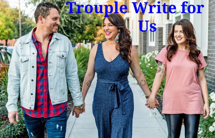 Throuple Write for Us